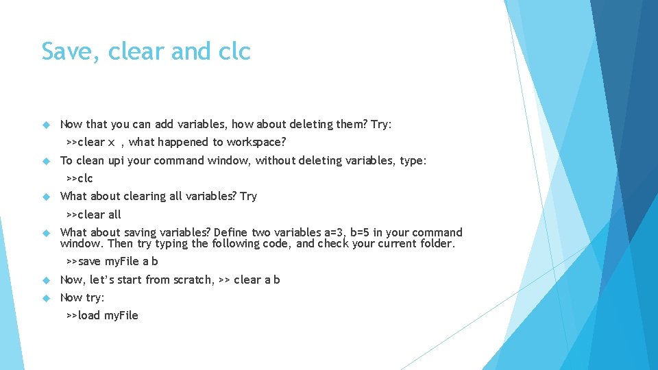 Save, clear and clc Now that you can add variables, how about deleting them?