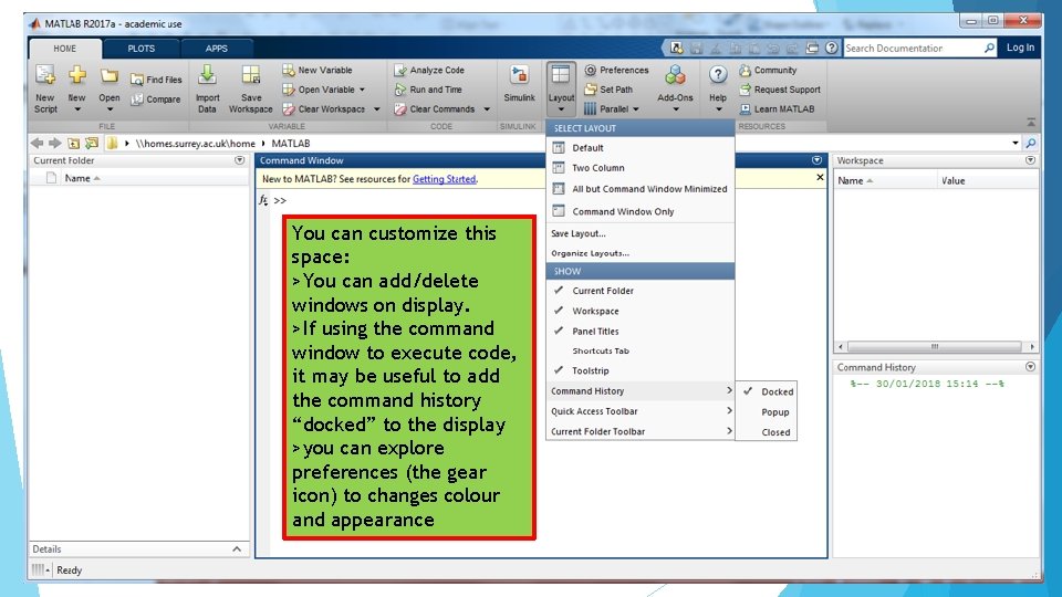 You can customize this space: >You can add/delete windows on display. >If using the