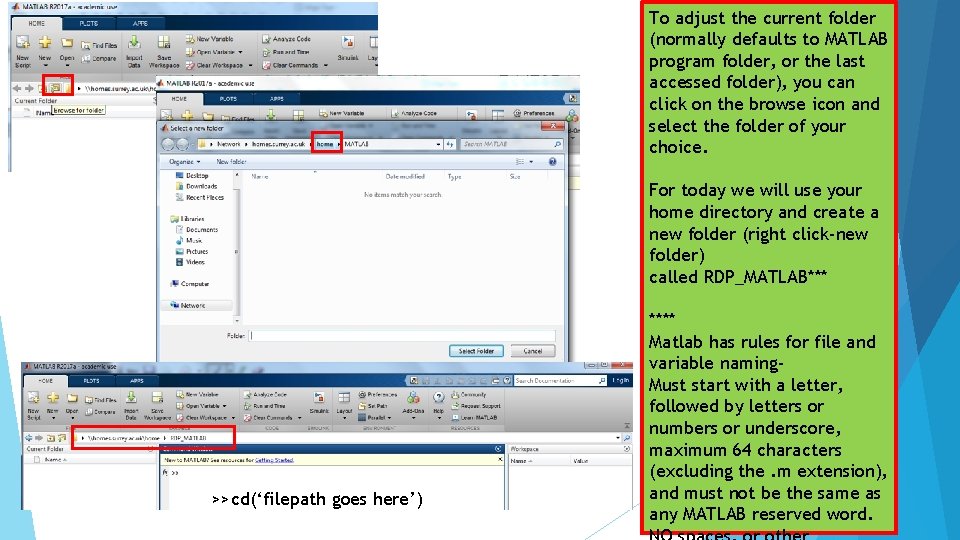 To adjust the current folder (normally defaults to MATLAB program folder, or the last