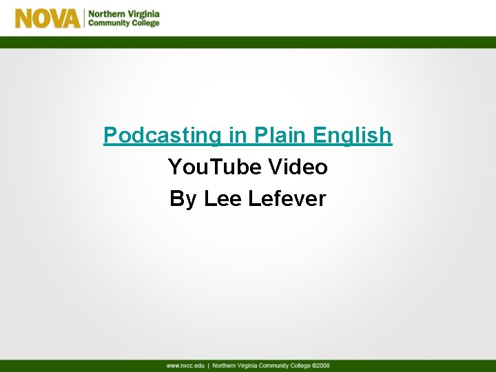 Podcasting in Plain English You. Tube Video By Lee Lefever 
