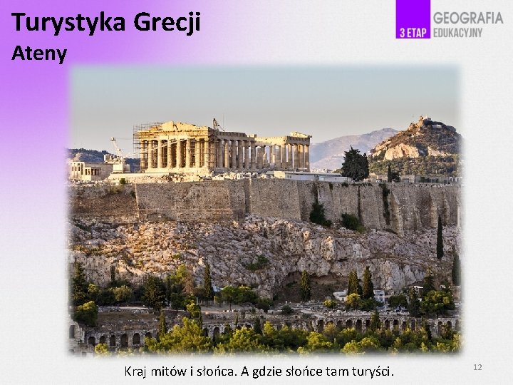 Turystyka Grecji Ateny Kraj mitów i słońca. A gdzie słońce tam turyści. 12 