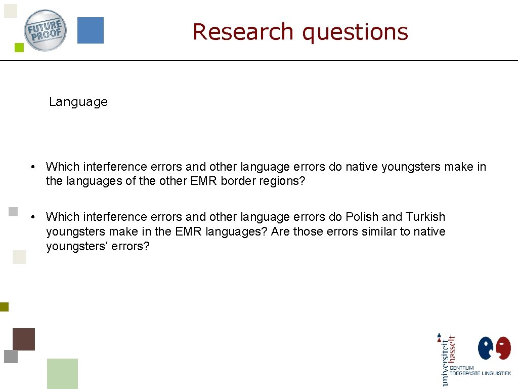 Research questions Language • Which interference errors and other language errors do native youngsters