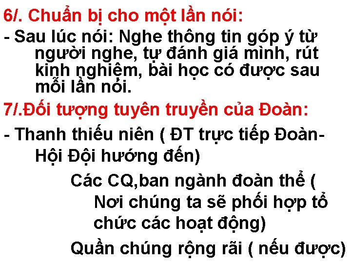 6/. Chuẩn bị cho một lần nói: - Sau lúc nói: Nghe thông tin