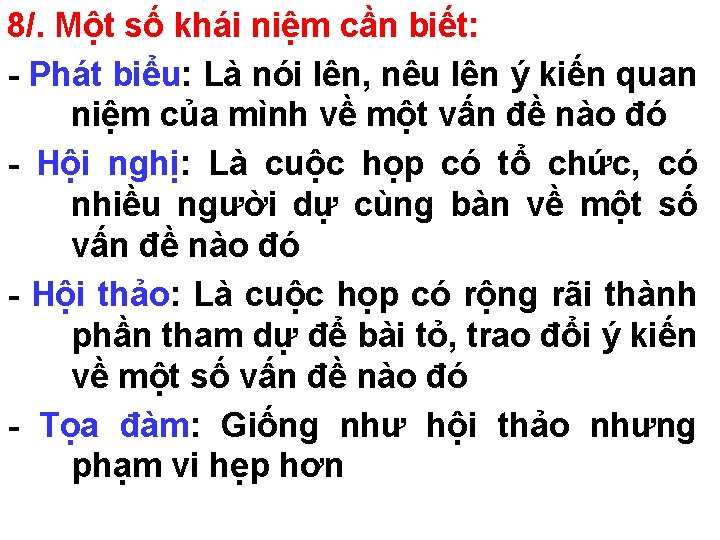 8/. Một số khái niệm cần biết: - Phát biểu: Là nói lên, nêu