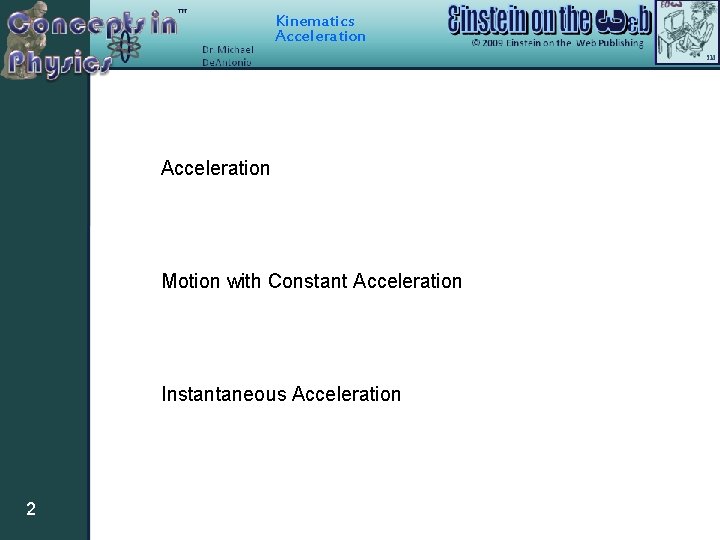 Kinematics Acceleration Motion with Constant Acceleration Instantaneous Acceleration 2 