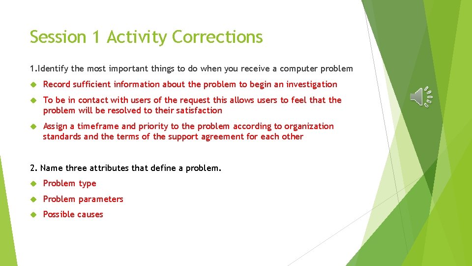 Session 1 Activity Corrections 1. Identify the most important things to do when you