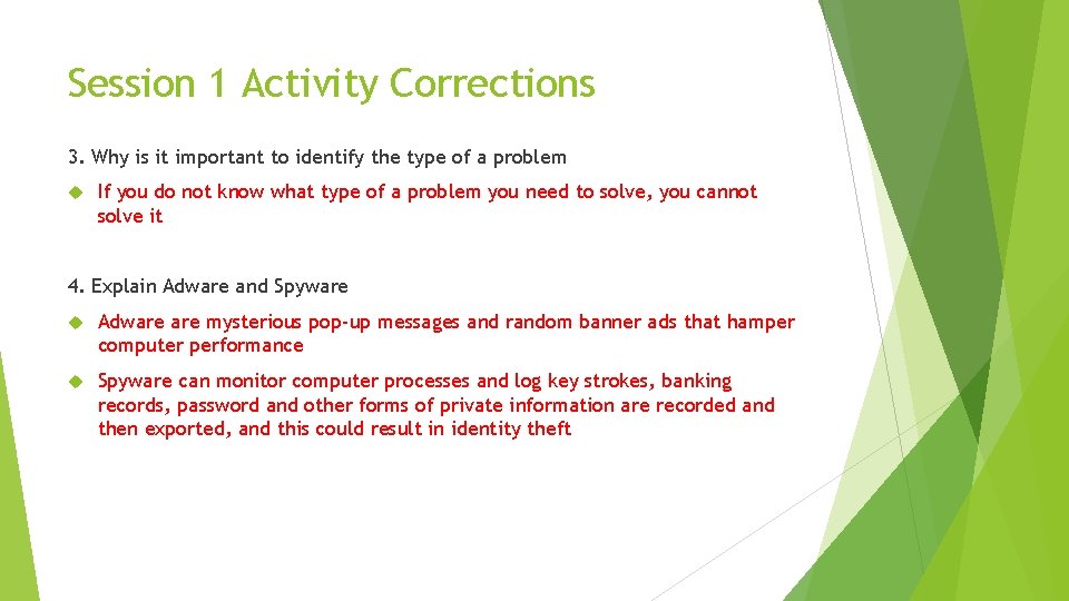 Session 1 Activity Corrections 3. Why is it important to identify the type of