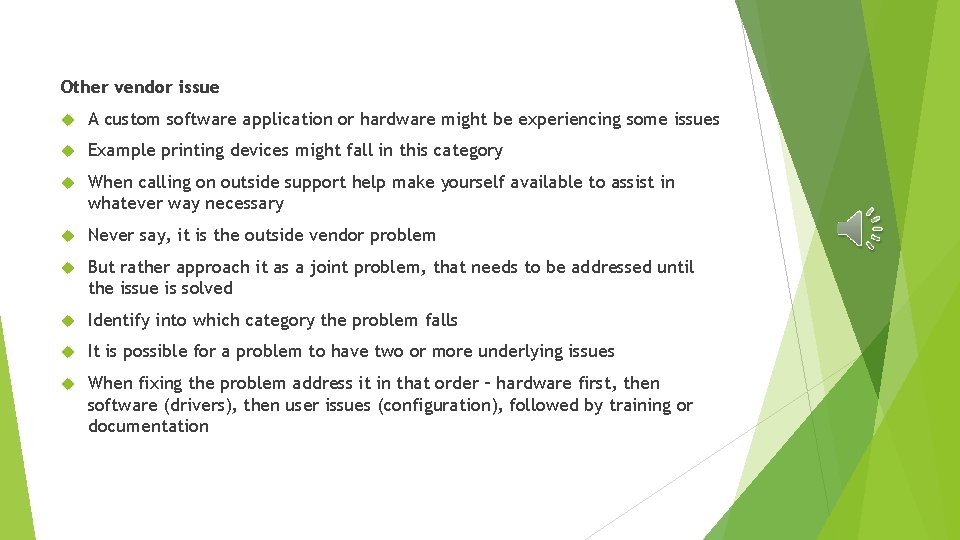 Other vendor issue A custom software application or hardware might be experiencing some issues