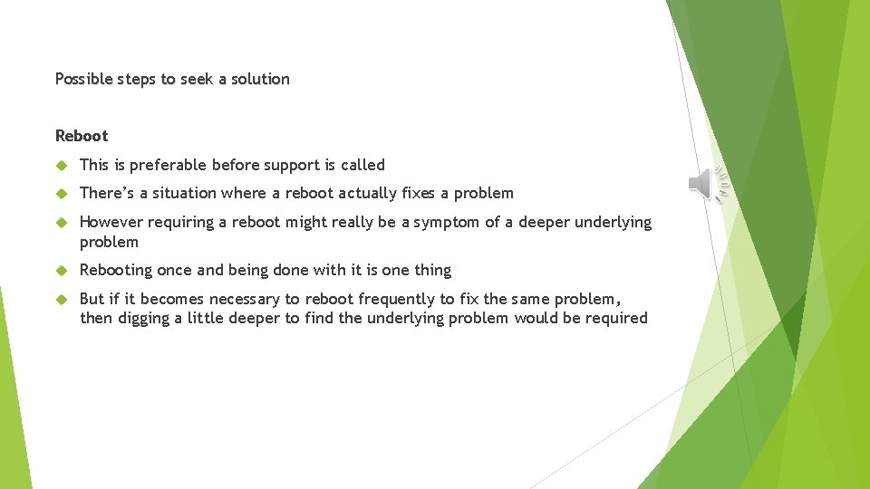 Possible steps to seek a solution Reboot This is preferable before support is called