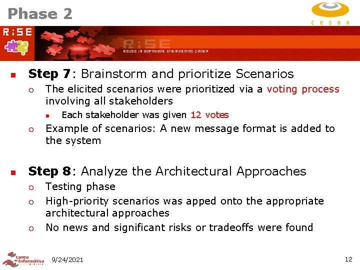 Phase 2 n Step 7: Brainstorm and prioritize Scenarios ¡ The elicited scenarios were