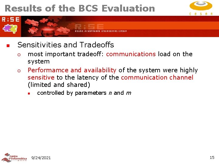 Results of the BCS Evaluation n Sensitivities and Tradeoffs ¡ ¡ most important tradeoff: