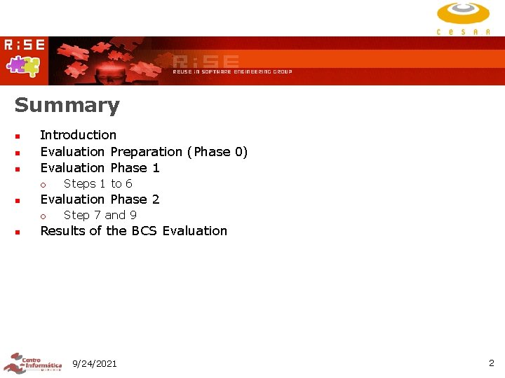Summary n n n Introduction Evaluation Preparation (Phase 0) Evaluation Phase 1 ¡ n