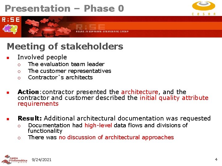Presentation – Phase 0 Meeting of stakeholders n Involved people ¡ ¡ ¡ n
