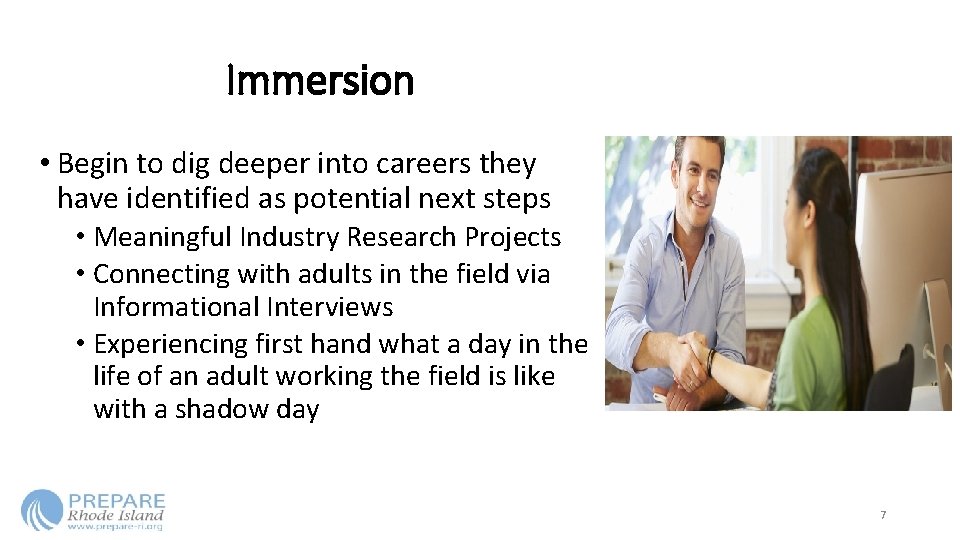 Immersion • Begin to dig deeper into careers they have identified as potential next Immersion • Begin to dig deeper into careers they have identified as potential next