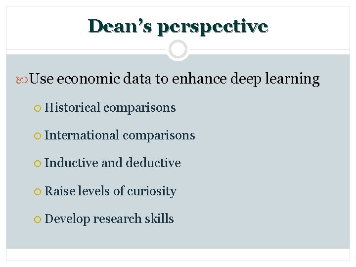 Dean’s perspective Use economic data to enhance deep learning ¡ Historical comparisons ¡ International