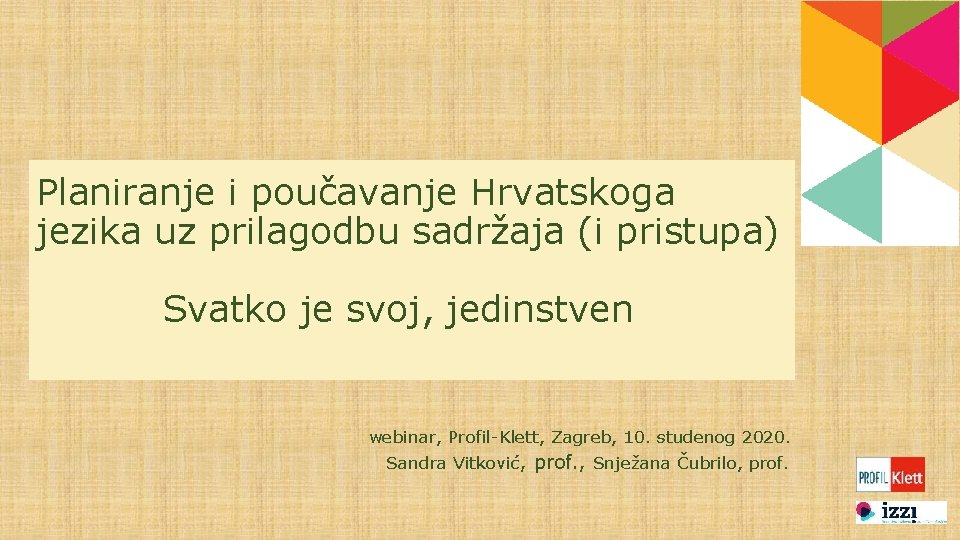 Planiranje i poučavanje Hrvatskoga jezika uz prilagodbu sadržaja (i pristupa) Svatko je svoj, jedinstven