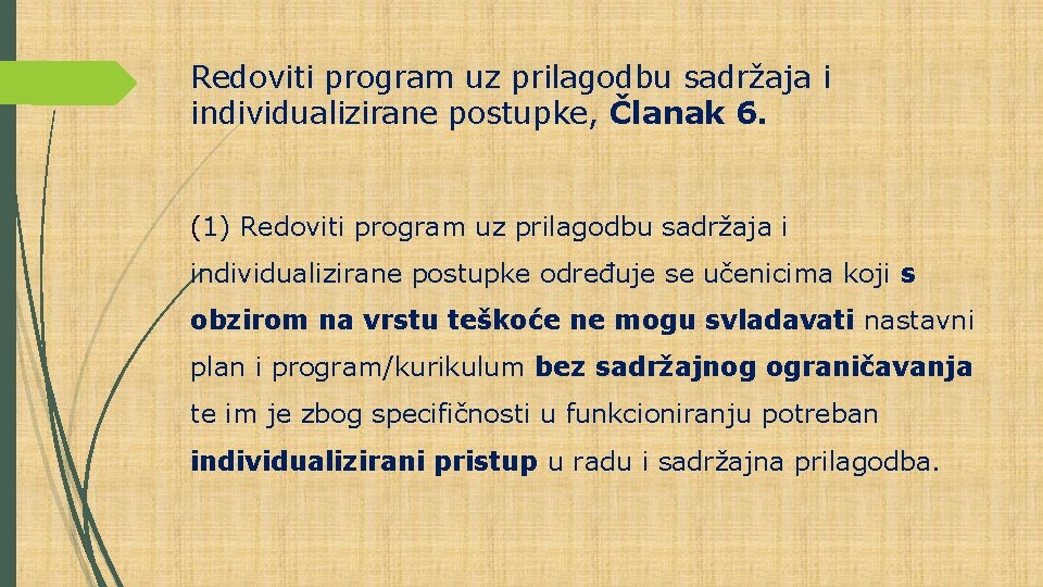 Redoviti program uz prilagodbu sadržaja i individualizirane postupke, Članak 6. (1) Redoviti program uz