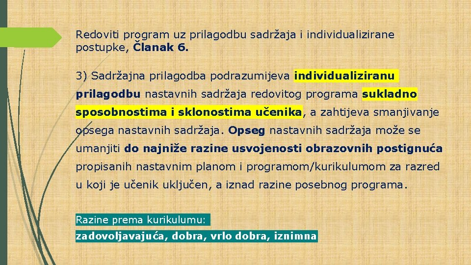 Redoviti program uz prilagodbu sadržaja i individualizirane postupke, Članak 6. 3) Sadržajna prilagodba podrazumijeva