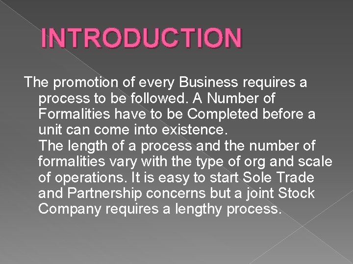INTRODUCTION The promotion of every Business requires a process to be followed. A Number