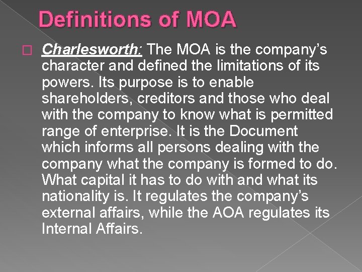 Definitions of MOA � Charlesworth: The MOA is the company’s character and defined the