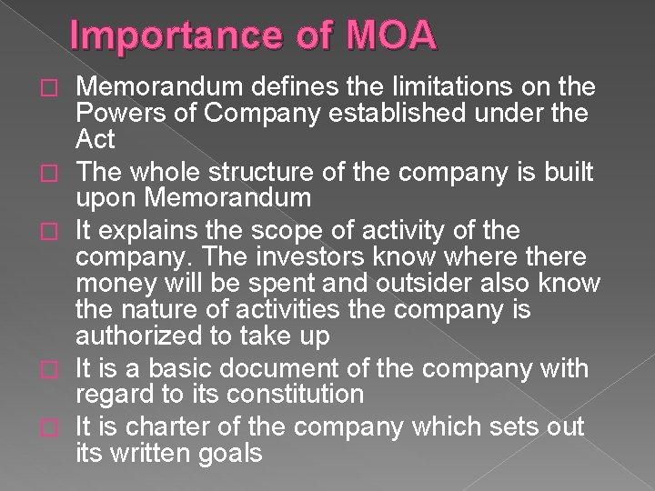Importance of MOA � � � Memorandum defines the limitations on the Powers of