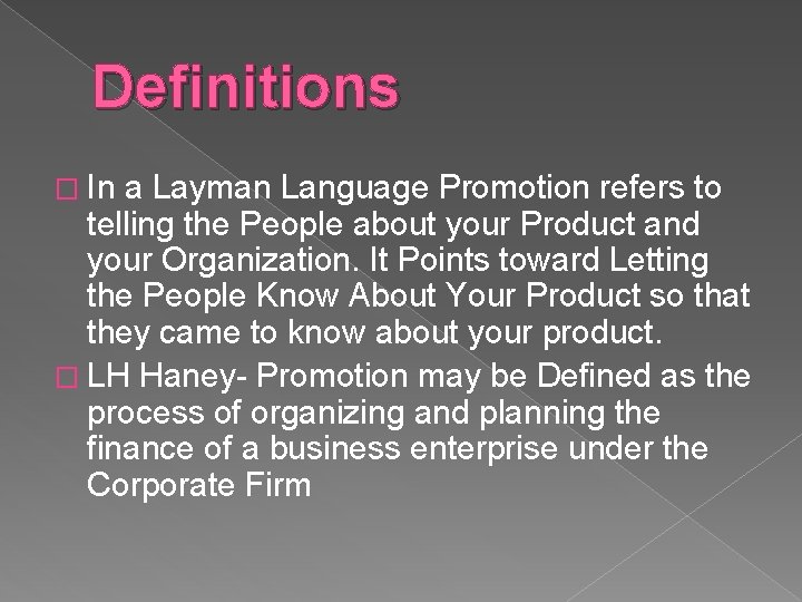 Definitions � In a Layman Language Promotion refers to telling the People about your