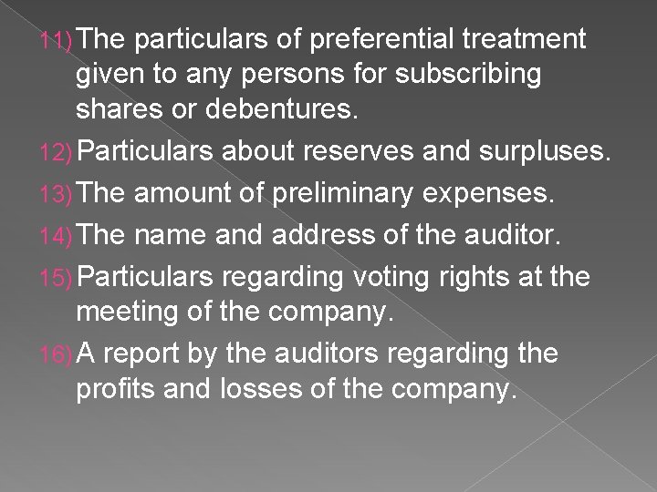 11) The particulars of preferential treatment given to any persons for subscribing shares or