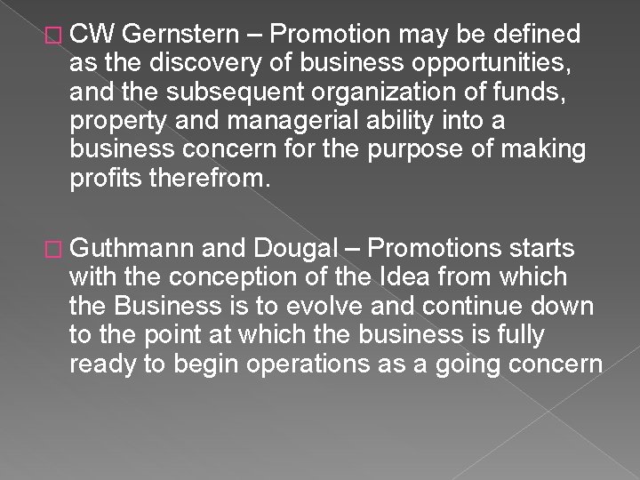 � CW Gernstern – Promotion may be defined as the discovery of business opportunities,