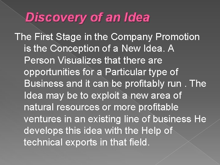 Discovery of an Idea The First Stage in the Company Promotion is the Conception