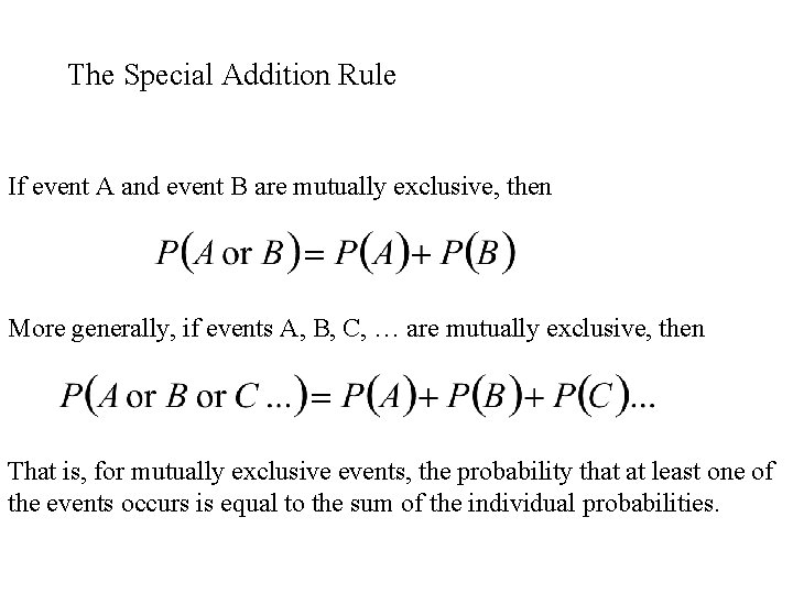 The Special Addition Rule If event A and event B are mutually exclusive, then