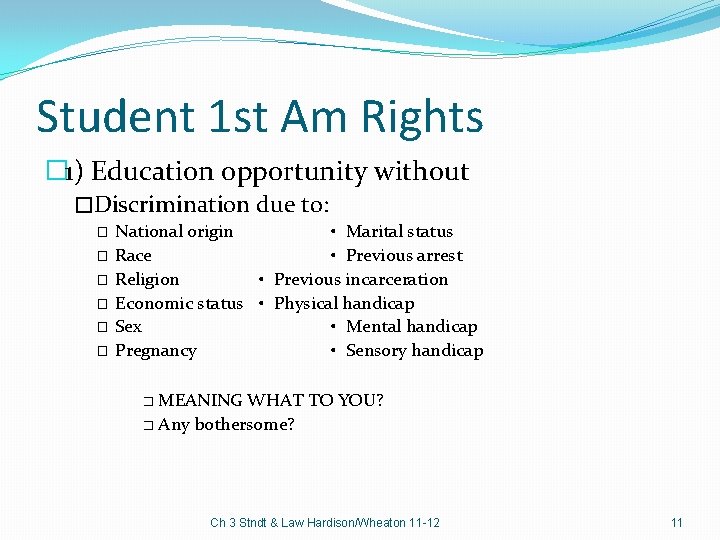 Student 1 st Am Rights � 1) Education opportunity without �Discrimination due to: �