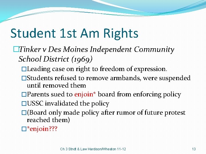 Student 1 st Am Rights �Tinker v Des Moines Independent Community School District (1969)
