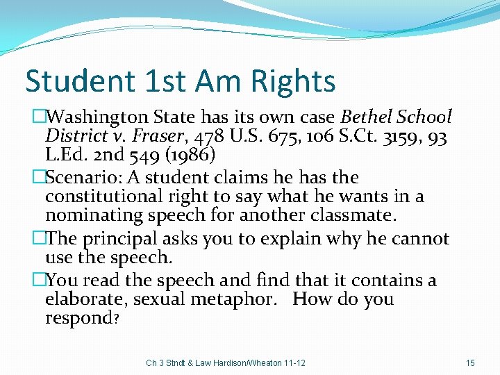 Student 1 st Am Rights �Washington State has its own case Bethel School District