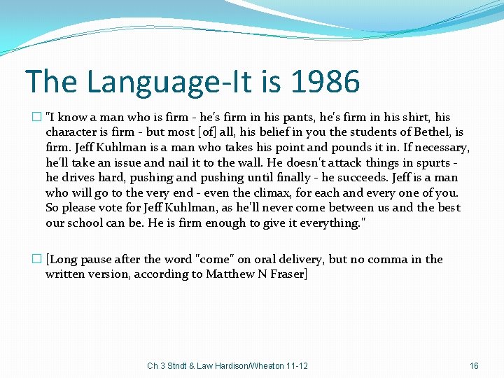 The Language-It is 1986 � "I know a man who is firm - he's