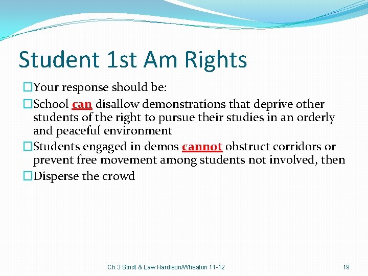 Student 1 st Am Rights �Your response should be: �School can disallow demonstrations that