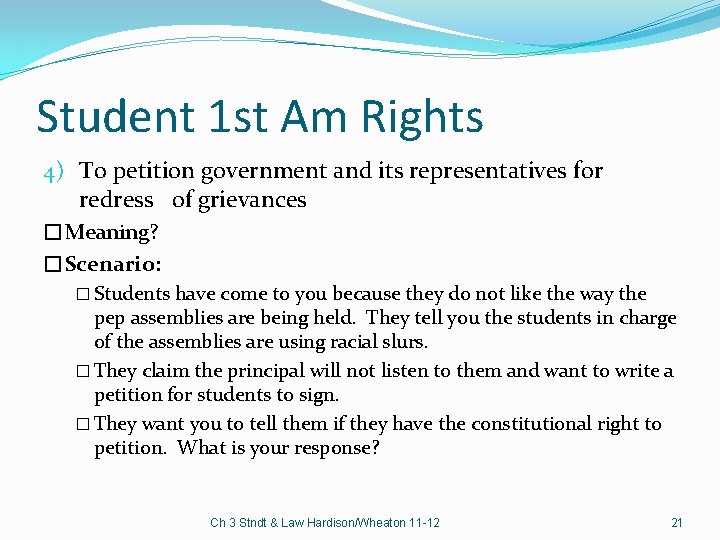 Student 1 st Am Rights 4) To petition government and its representatives for redress