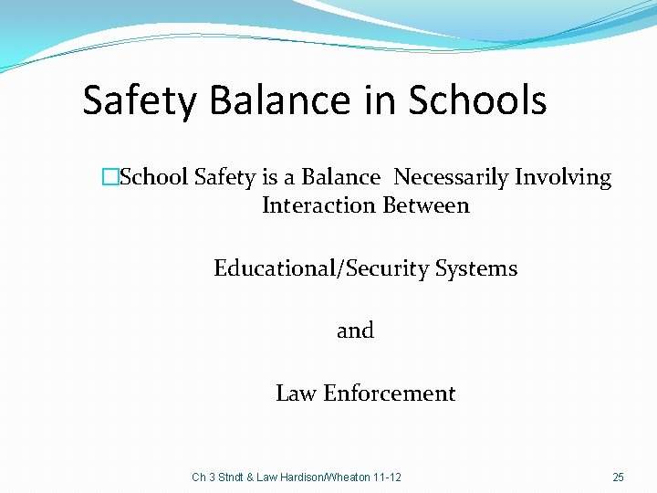 Safety Balance in Schools �School Safety is a Balance Necessarily Involving Interaction Between Educational/Security