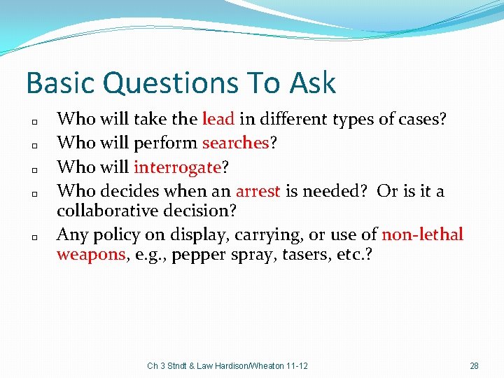 Basic Questions To Ask � � � Who will take the lead in different