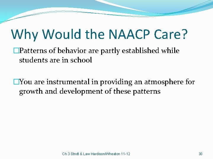 Why Would the NAACP Care? �Patterns of behavior are partly established while students are