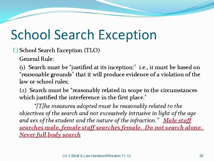 School Search Exception � School Search Exception (TLO) General Rule: (1) Search must be