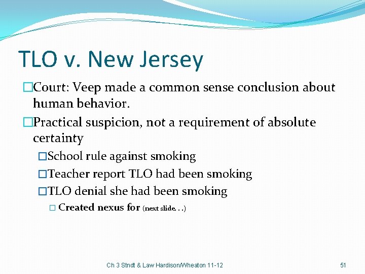 TLO v. New Jersey �Court: Veep made a common sense conclusion about human behavior.