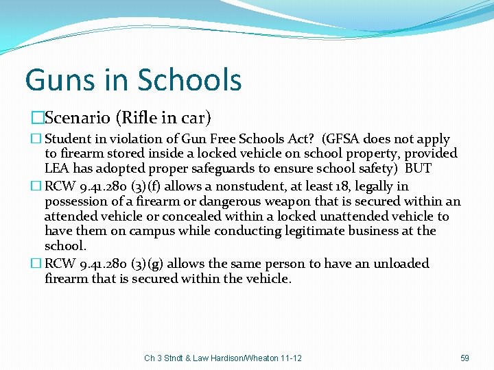 Guns in Schools �Scenario (Rifle in car) � Student in violation of Gun Free