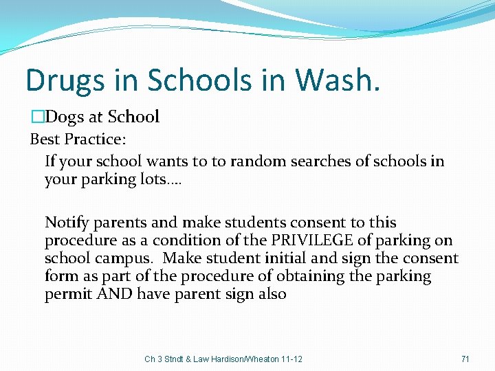 Drugs in Schools in Wash. �Dogs at School Best Practice: If your school wants