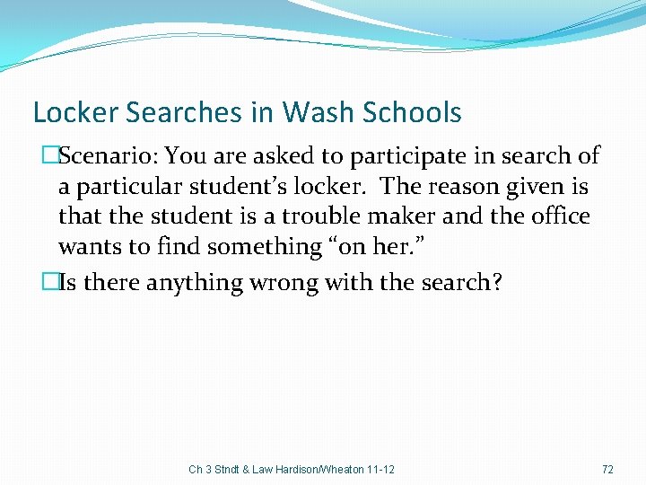 Locker Searches in Wash Schools �Scenario: You are asked to participate in search of