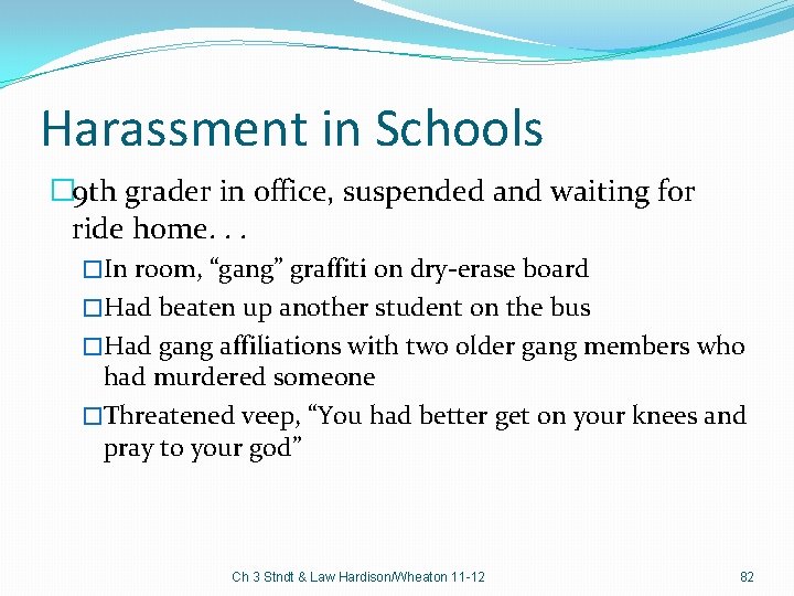 Harassment in Schools � 9 th grader in office, suspended and waiting for ride