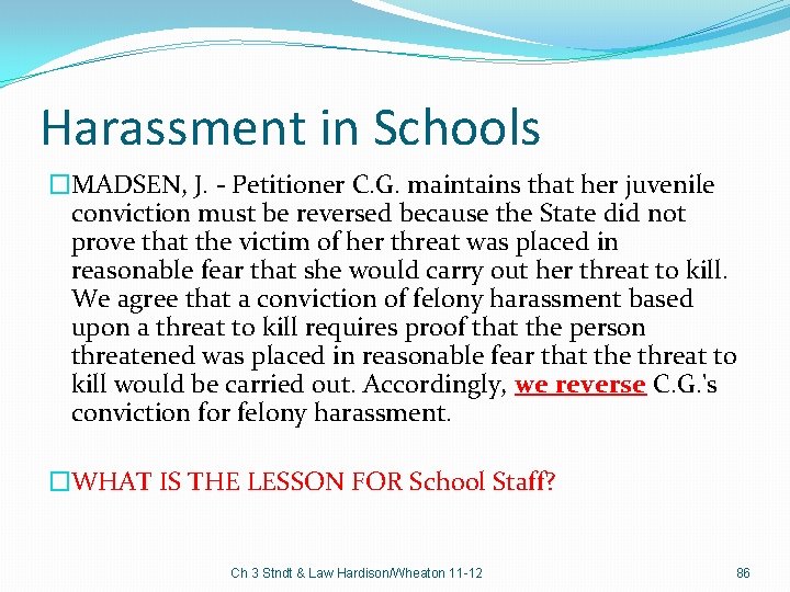 Harassment in Schools �MADSEN, J. - Petitioner C. G. maintains that her juvenile conviction