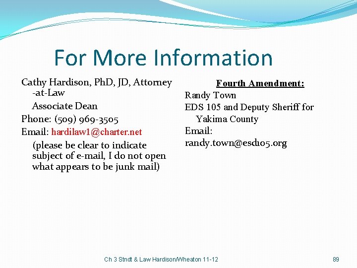 For More Information Cathy Hardison, Ph. D, JD, Attorney -at-Law Associate Dean Phone: (509)