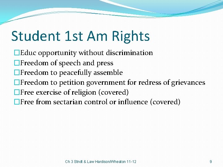 Student 1 st Am Rights �Educ opportunity without discrimination �Freedom of speech and press