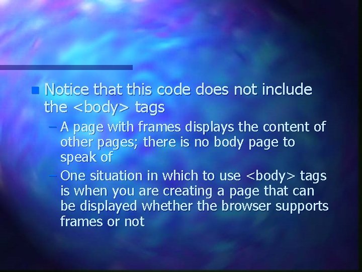 n Notice that this code does not include the <body> tags – A page n Notice that this code does not include the <body> tags – A page