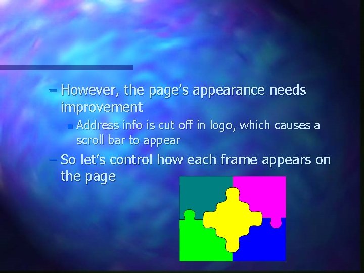 – However, the page’s appearance needs improvement n Address info is cut off in – However, the page’s appearance needs improvement n Address info is cut off in